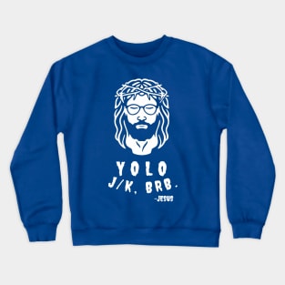 Yolo Jk Brb Jesus Easter Day Crewneck Sweatshirt